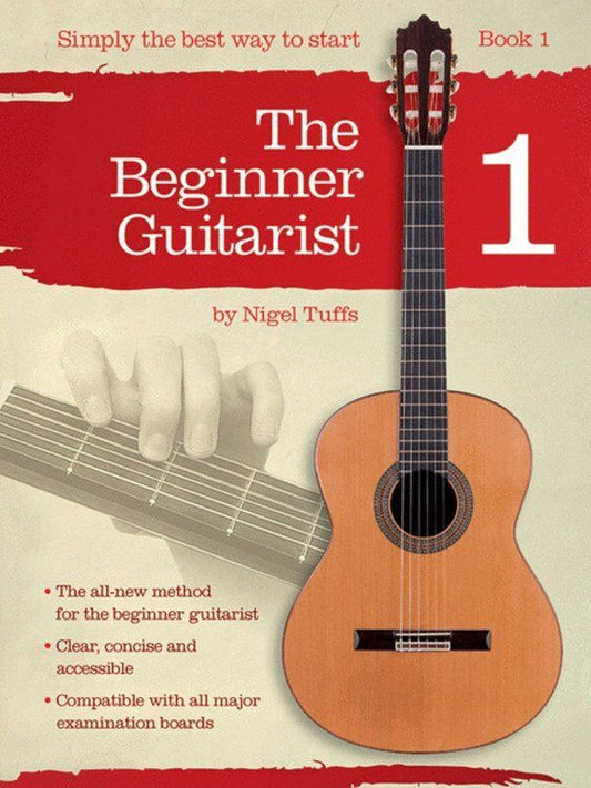 The Beginner Guitarist Book 1 by Nigel Tuffs - Guitar Tutor Guide