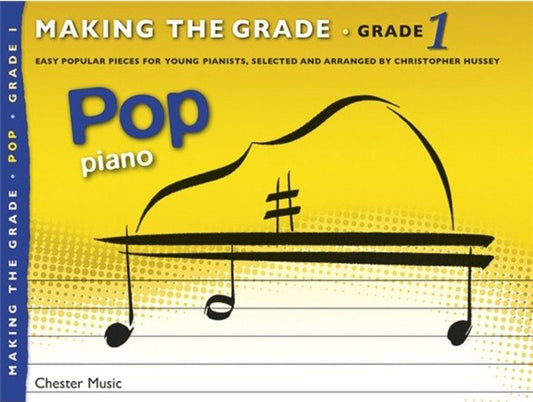 Making The Grade Pop Piano Grade 1 by Christopher Hussey