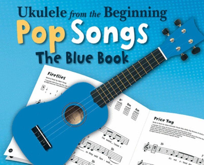 Ukulele From The Beginning Pop Songs Blue Book by Christopher Hussey - 16 Simplified Pop Songs for Ukulele