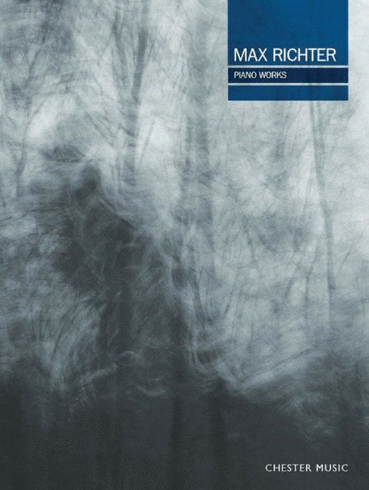 Max Richter Piano Works - 15 Compositions with Notes, Chester Music, 56 Pages, Includes Famous Pieces like The Blue Notebooks and Departure