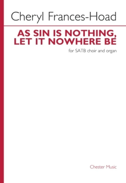 As Sin Is Nothing Let It Nowhere Be Satb/Organ Octavo