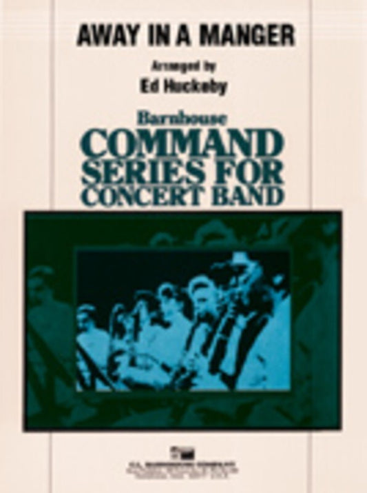 Away In A Manger Concert Band  Arr Huckeby