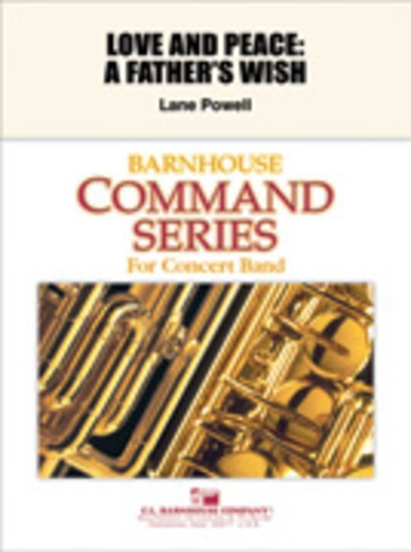 Love And Peace A Fathers Wish Concert Band  Score/Parts