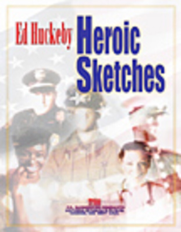 Heroic Sketches Ed Huckeby Concert Band