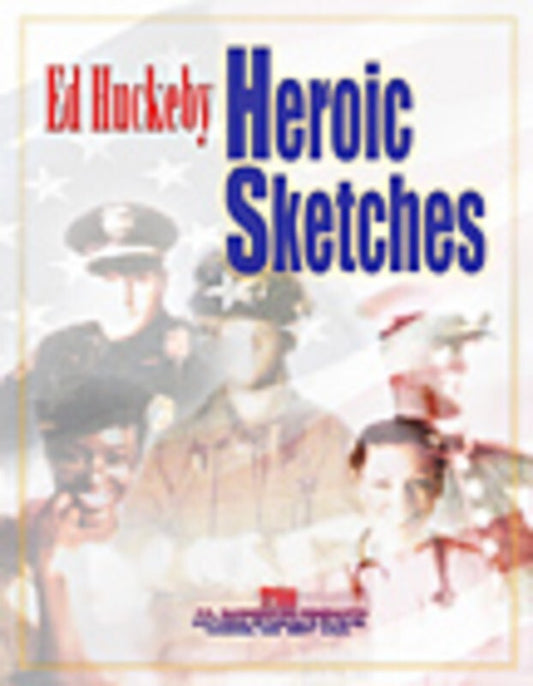 Heroic Sketches Ed Huckeby Concert Band