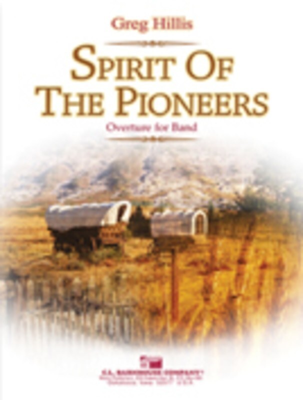 Spirit Of The Pioneers Overture For Band