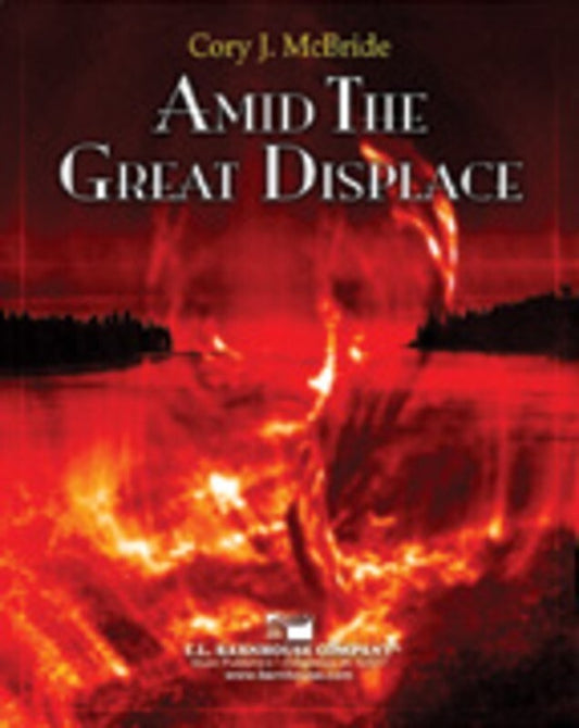 Amid The Great Displace Concert Band  Score/Parts