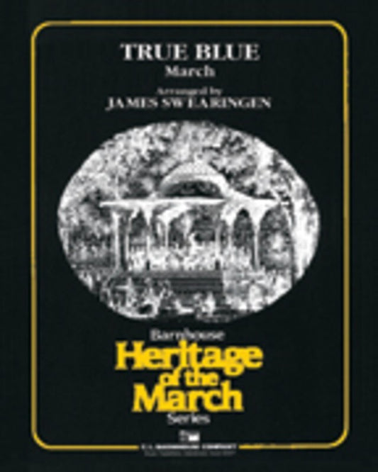 True Blue Arr Swearingen Concert Band  Score/Parts