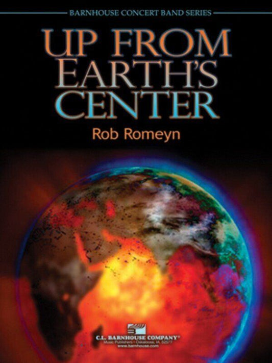 Up From Earth's Center by Rob Romeyn, Barnhouse Concert Band Series