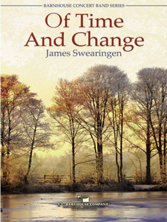 Of Time And Change by James Swearingen - Barnhouse Concert Band Series