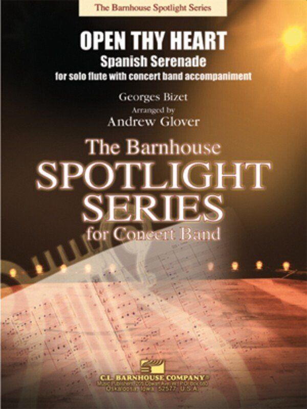 Open Thy Heart for Flute and Concert Band by Georges Bizet, Arranged by Andrew Glover, C.L. Barnhouse Company, Spotlight Series