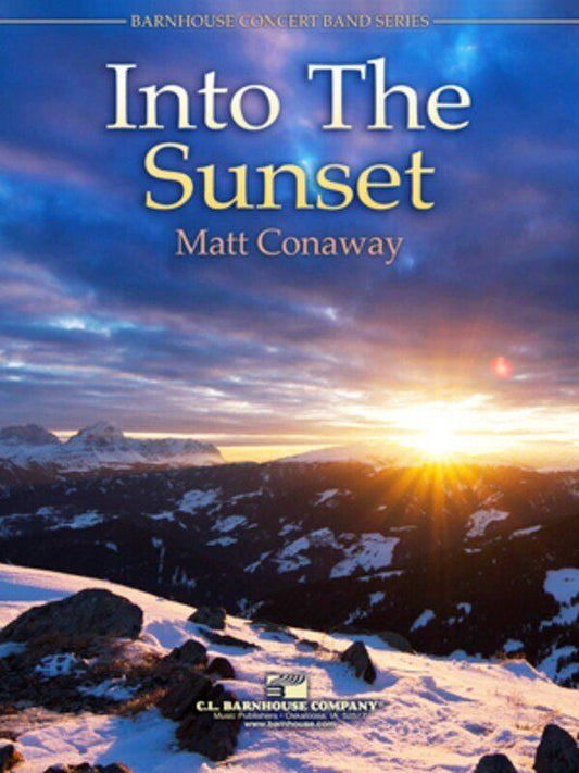 Into The Sunset by Matt Conaway - Barnhouse Concert Band Series
