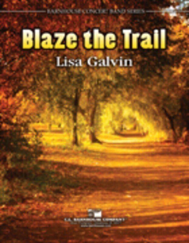 Blaze the Trail CB3 SC/PTS by Lisa Galvin - Barnhouse Concert Band Series