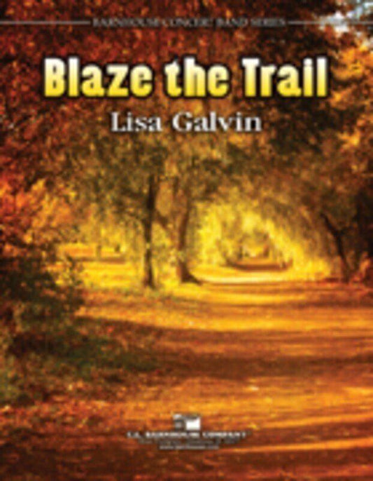 Blaze the Trail CB3 SC/PTS by Lisa Galvin - Barnhouse Concert Band Series