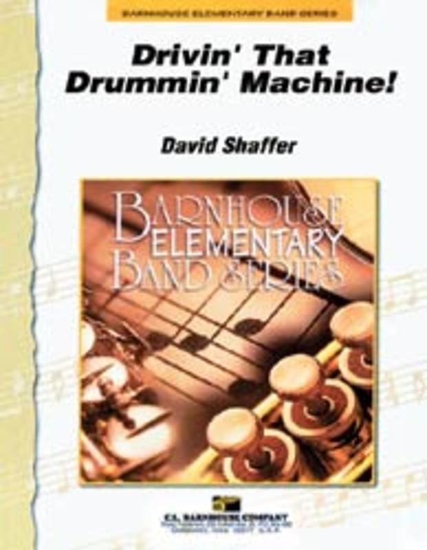 Drivin That Drummin Machine Concert Band (Music Score/Parts) Book