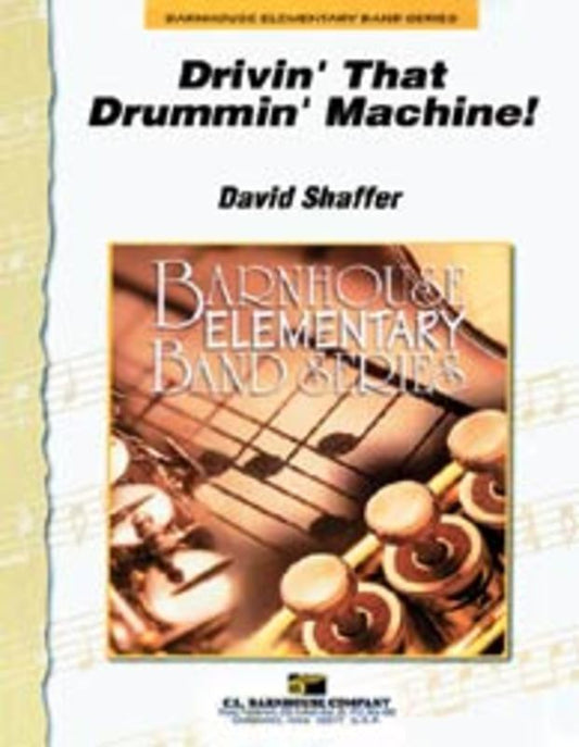 Drivin That Drummin Machine Concert Band (Music Score/Parts) Book