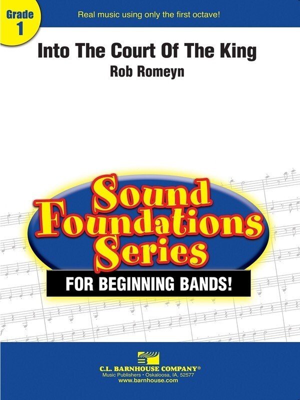 Rob Romeyn: Into the Court of the King — Concert Band Grade 1, Score & Parts (C.L. Barnhouse Company)