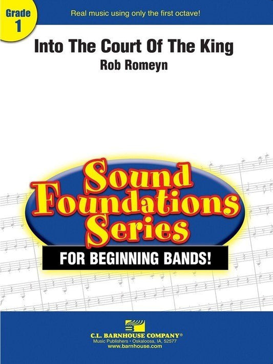 Rob Romeyn: Into the Court of the King — Concert Band Grade 1, Score & Parts (C.L. Barnhouse Company)