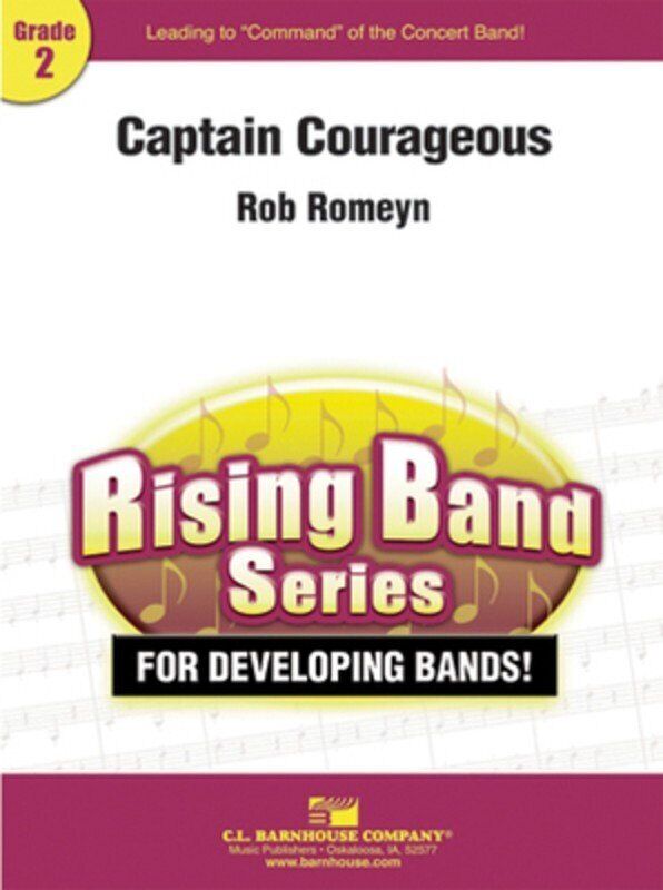Captain Courageous for Concert Band by Rob Romeyn