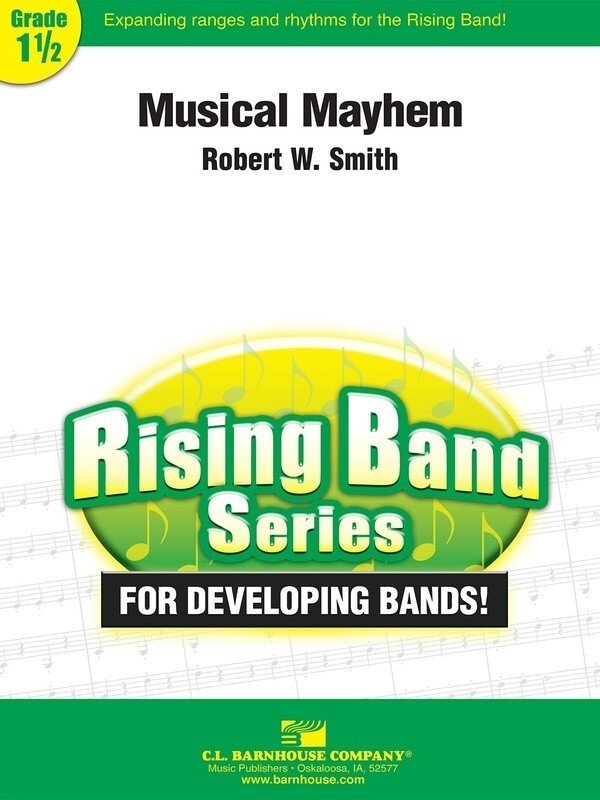 Robert W. Smith: Musical Mayhem — Concert Band Grade 1.5, Score & Parts (C.L. Barnhouse Company)
