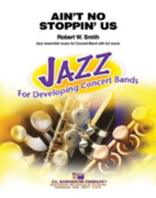 Aint No Stoppin Us Concert Band  Score/Parts