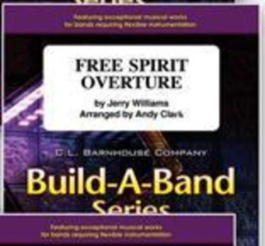 Free Spirit Overture Arr Clark Concert Band  Score/Parts