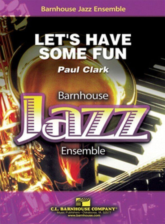 Let's Have Some Fun - Paul Clark - C.L. Barnhouse Company