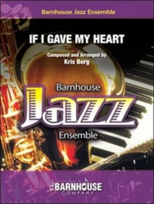 If I Gave My Heart - Jazz Ensemble Arrangement by Kris Berg