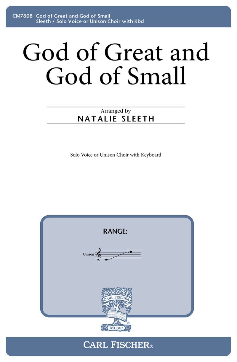God of Great and God of Small Unison by Natalie Sleeth, Choral, 8 Pages, Carl Fischer