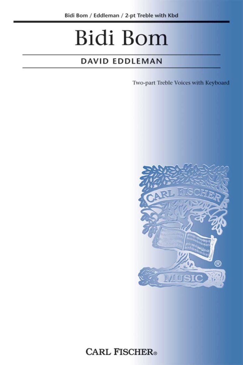 Bidi Bom Choral Piece by David Eddleman, 8 Pages, Published by Carl Fischer