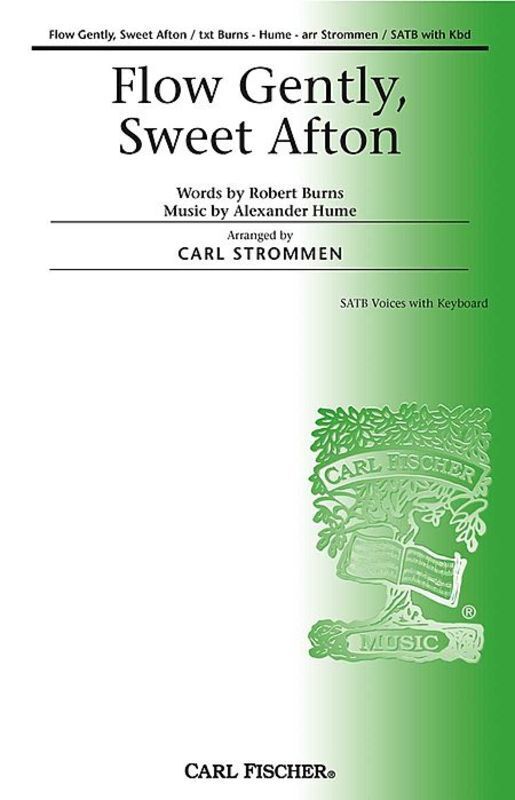 Flow Gently Sweet Afton SATB Piano Arrangement Strommen