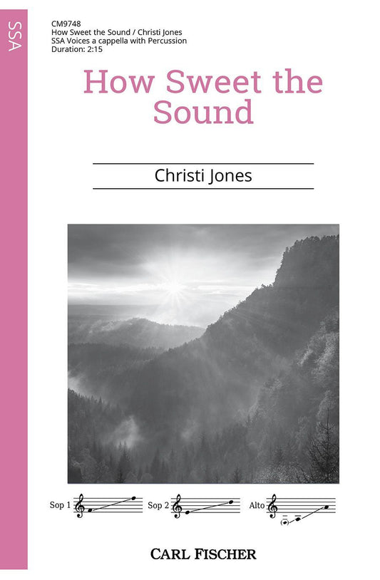 How Sweet the Sound SSA - Jones Christi Carl Fischer CM9748 Choral Sheet Music