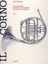 Cossetto - Aria e Minuetto for French Horn and Piano, Schott Music, 26 Pages