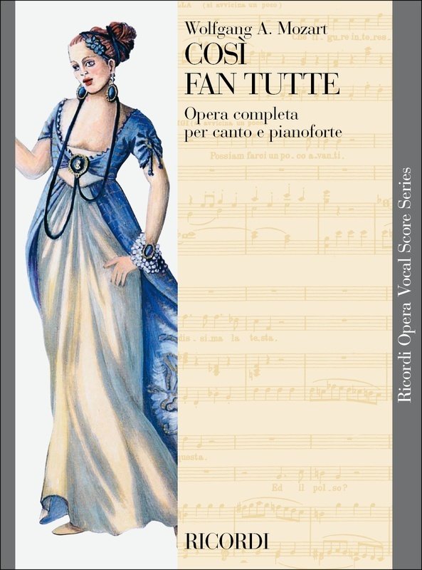 Wolfgang Amadeus Mozart: Così Fan Tutte, K. 588 — Vocal Score, Italian (Ricordi Opera Vocal Score Series)
