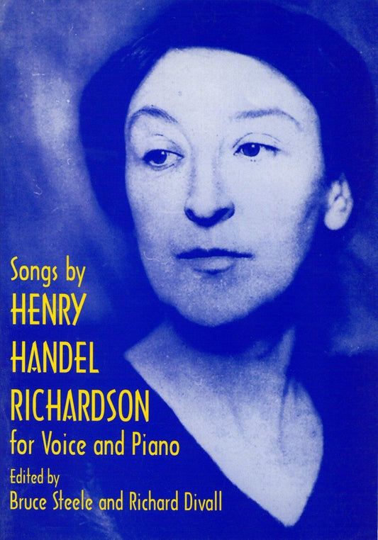 Songs by Henry Handel Richardson for Voice and Piano, Published by Currency Press, 64 Pages