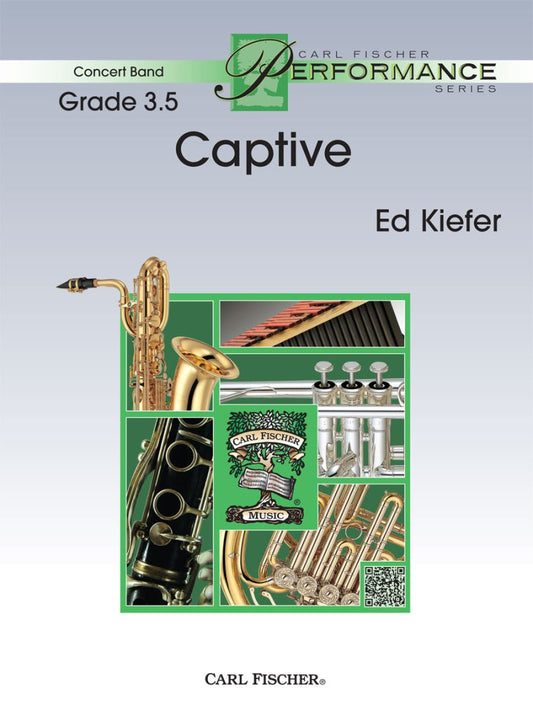 Captive — Concert Band Grade 3.5, Score & Parts — Ed Kiefer (Carl Fischer)