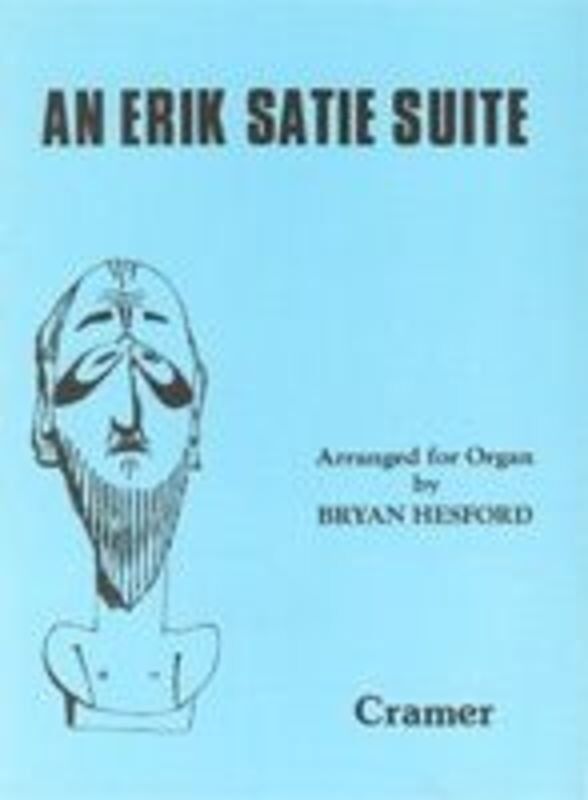 Eric Satie Suite for Organ - Arranged by Bryan Hesford - Cramer Music - Organ Solo