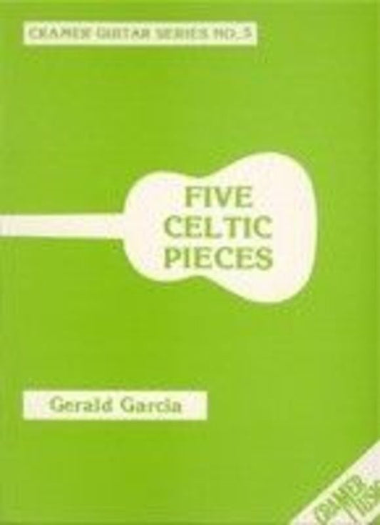 Garcia Five Celtic Pieces for Guitar by Gerald Garcia, Cramer Music