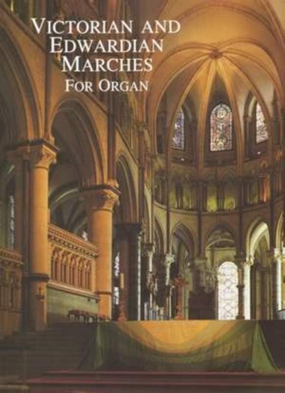 Victorian and Edwardian Marches for Organ by Cramer Music