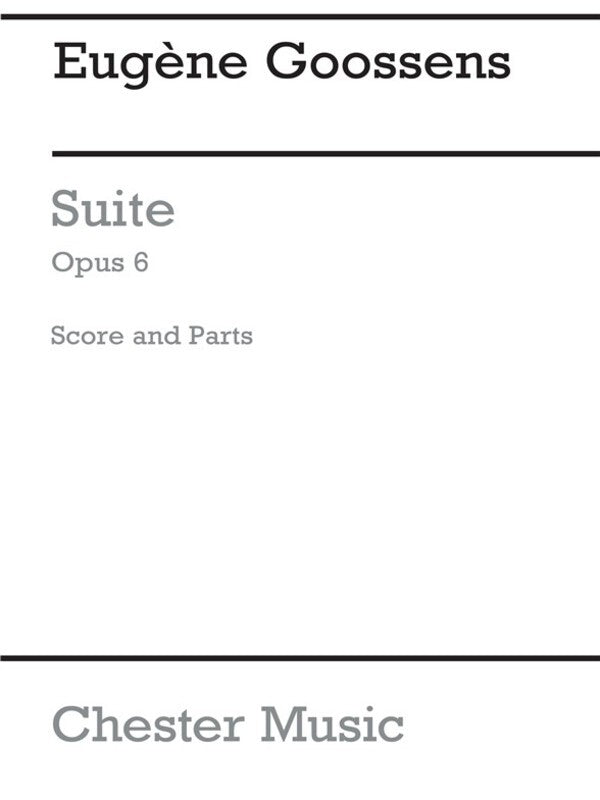 Goossens - Suite Op 6 Chamber Ensemble Score/Parts