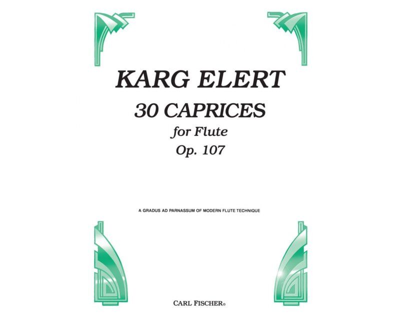 Karg-Elert 30 Caprices Op. 107 for Flute, 36 Pages, Published by Carl Fischer