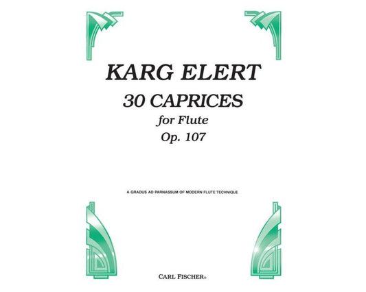 Karg-Elert 30 Caprices Op. 107 for Flute, 36 Pages, Published by Carl Fischer