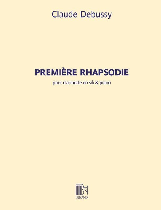 Debussy Premiere Rhapsodie for Clarinet and Piano - Durand Editions Musicales, 28 Pages