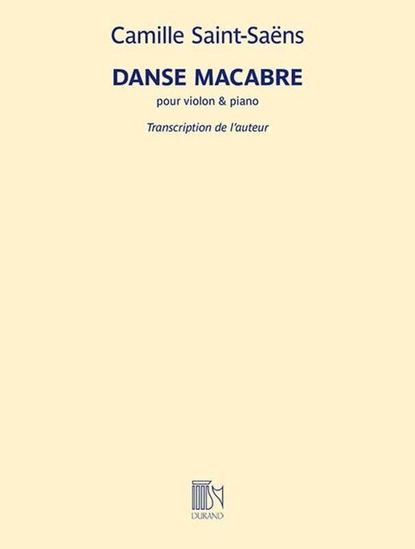 Saint-Saens - Danse Macabre for Violin and Piano, 28 Pages, Durand Editions Musicales