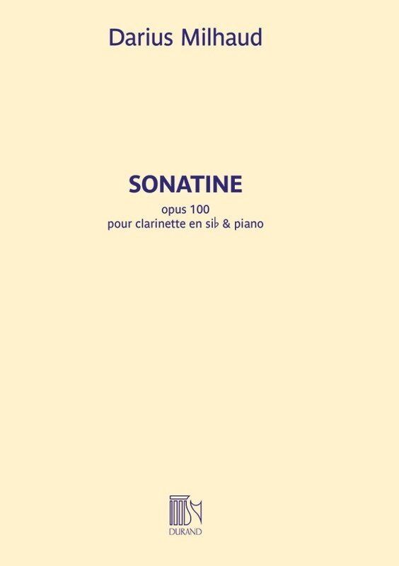 Milhaud - Sonatina Op 100 for Clarinet and Piano, Publisher: Durand Editions Musicales, 32 Pages