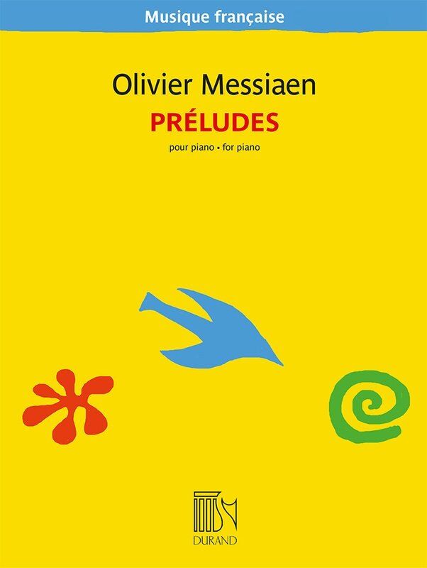 Messiaen - Preludes for Piano, 64 Pages, Piano Solo, Durand Editions Musicales, Musique Francaise Series
