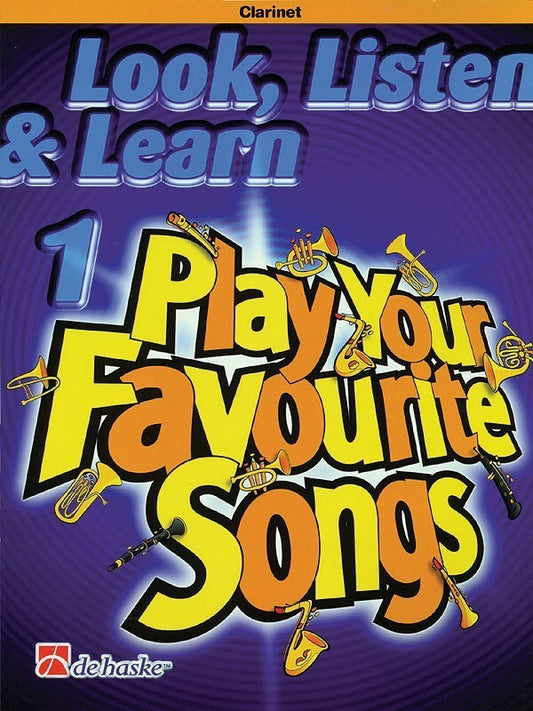 Look Listen And Learn 1 Play Your Fav Songs Clarinet (Softcover Book)