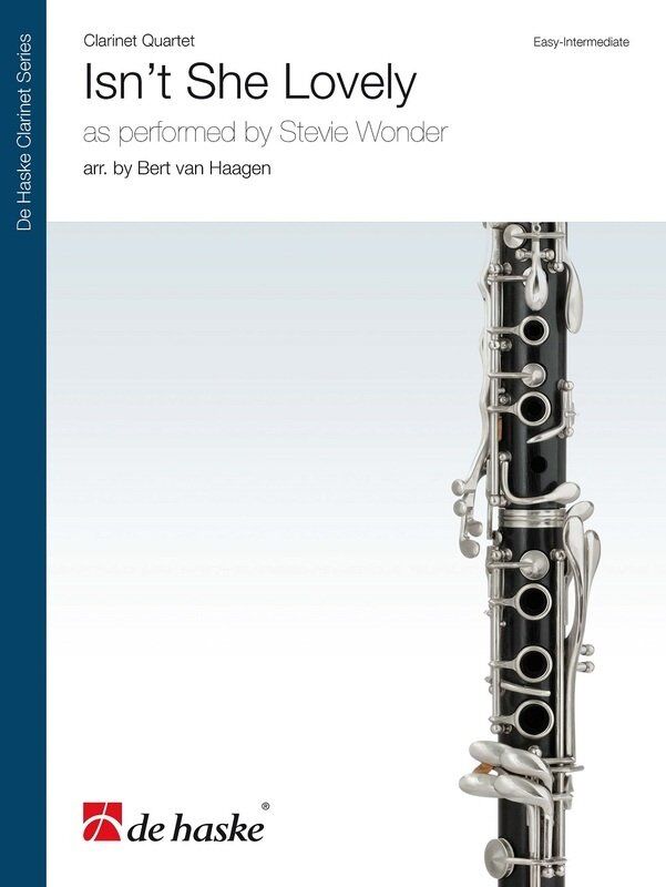 Isn't She Lovely - Clarinet Quartet by Stevie Wonder, Arranged by Bert van Haagen, De Haske Publications