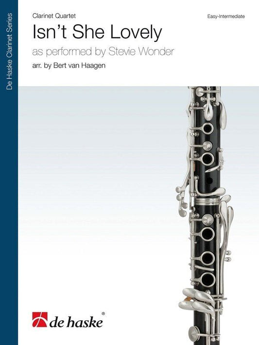 Isn't She Lovely - Clarinet Quartet by Stevie Wonder, Arranged by Bert van Haagen, De Haske Publications