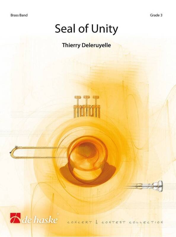 Thierry Deleruyelle: Seal of Unity — Brass Band Grade 3, Score & Parts (De Haske Publications)